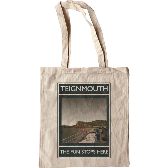 Teignmouth: The Fun Stops Here Tote Bag