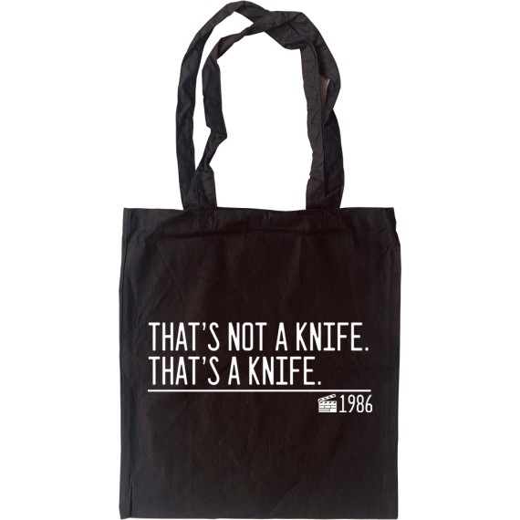That's Not A Knife. That's A Knife. Tote Bag