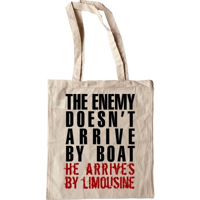 The Enemy Doesn't Arrive By Boat... Tote Bag