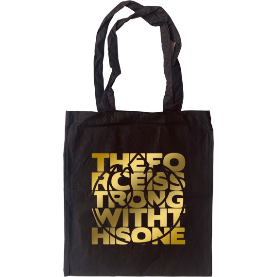 The Force Is Strong With This One Tote Bag