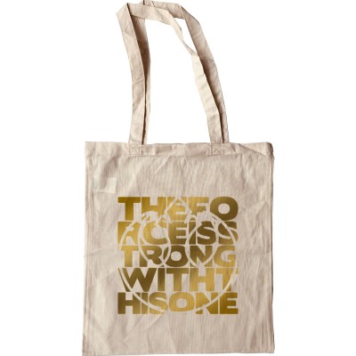 The Force Is Strong With This One Tote Bag