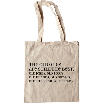 The Old Ones Are Still The Best Tote Bag
