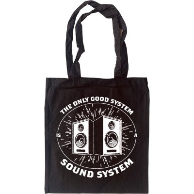 The Only Good System Is A Sound System Tote Bag