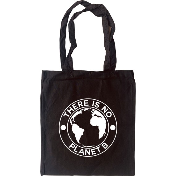 There Is No Planet B Tote Bag