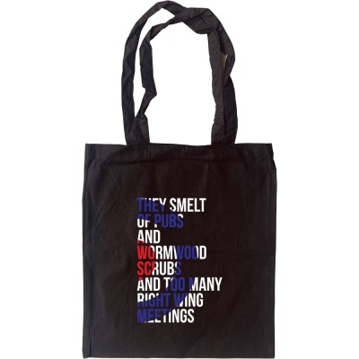 They Smelt of Pubs and Wormwood Scrubs Tote Bag