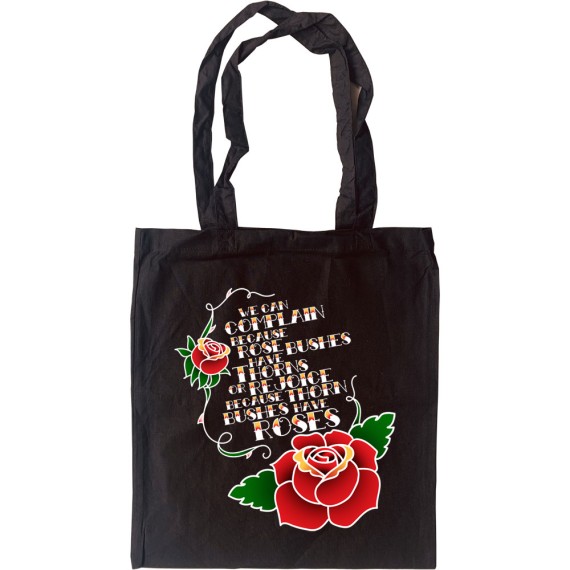 Thorn Bushes Have Roses Tote Bag