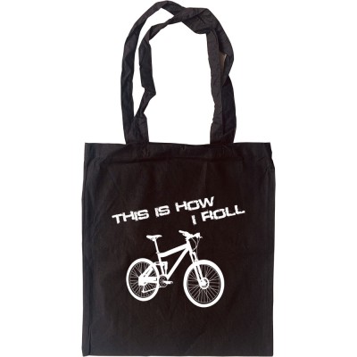 This Is How I Roll: Mountain Bike Tote Bag