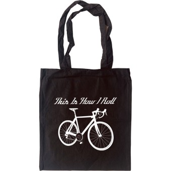 This Is How I Roll: Road Bike Tote Bag