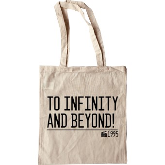 To Infinity And Beyond! Tote Bag
