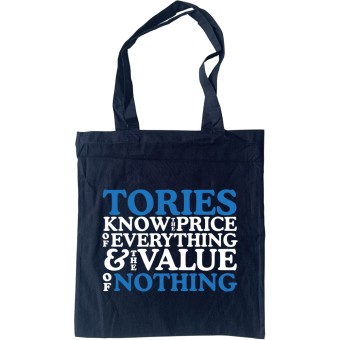 Tories Know the Price of Everything and the Value of Nothing Tote Bag