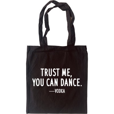 Trust Me, You Can Dance Tote Bag