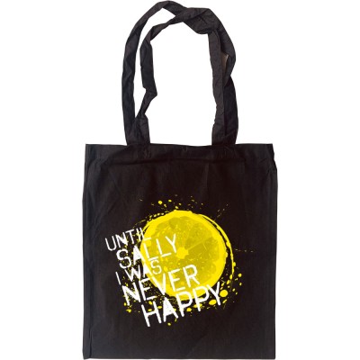 Until Sally I Was Never Happy Tote Bag