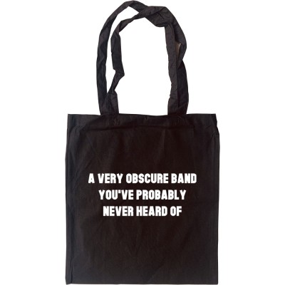 A Very Obscure Band You've Probably Never Heard Of Tote Bag