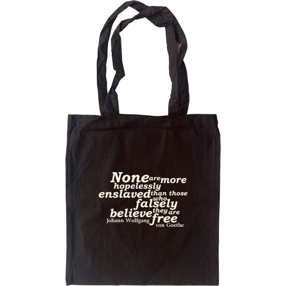 Johann Wolfgang von Goethe "Enslaved" Quote Tote Bag