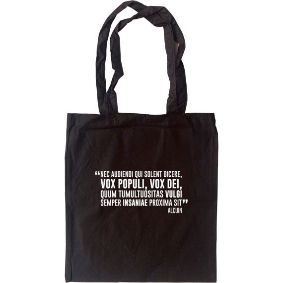 Nec Audiendi Qui Solent Dicere, Vox Populi, Vox Dei... Tote Bag
