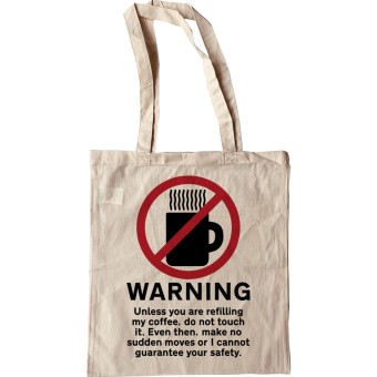 Warning: Do Not Touch My Coffee Tote Bag
