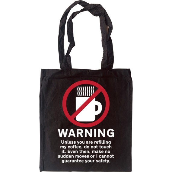 Warning: Do Not Touch My Coffee Tote Bag