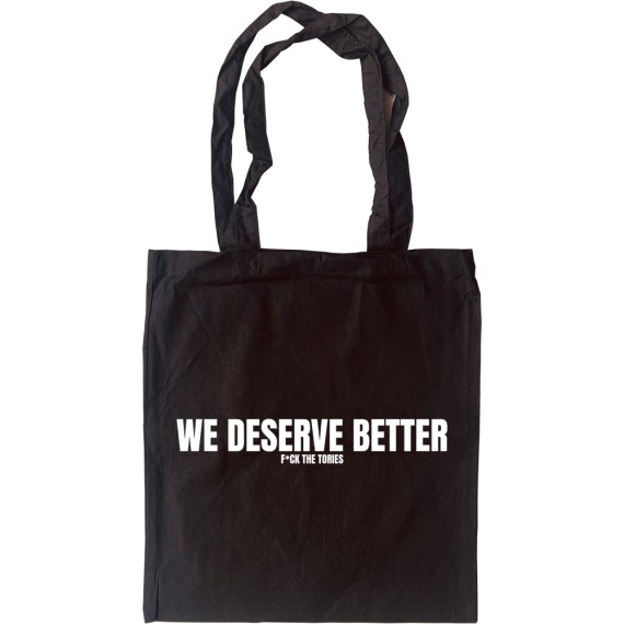 We Deserve Better (Censored) Tote Bag