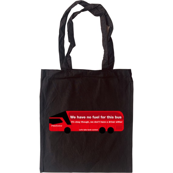 We Have No Fuel For This Bus (Brexit Bus) Tote Bag