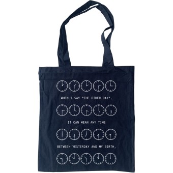 When I Say The Other Day Tote Bag
