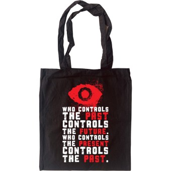 Who Controls the Past Controls the Future Tote Bag