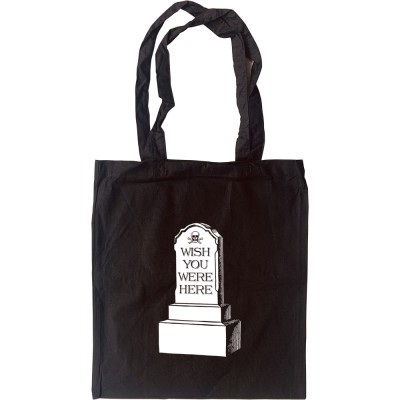 Wish You Were Here Tombstone Tote Bag