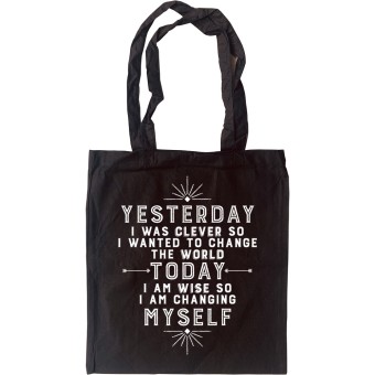 Yesterday I Was Clever So I Wanted To Change The World Tote Bag