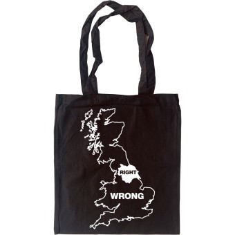 Yorkshire Right, Everywhere Else Wrong Tote Bag