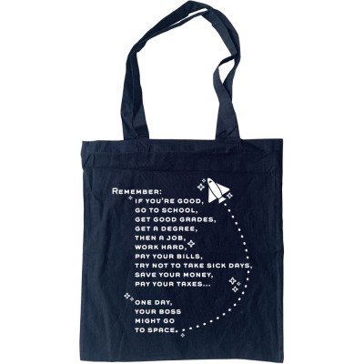 "...Your Boss Might Go To Space" Tote Bag