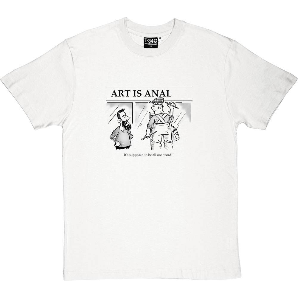 Art-Is-Anal T-Shirt | RedMolotov