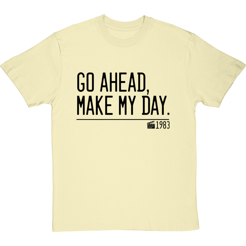 Go Ahead, Make My Day T-Shirt | RedMolotov