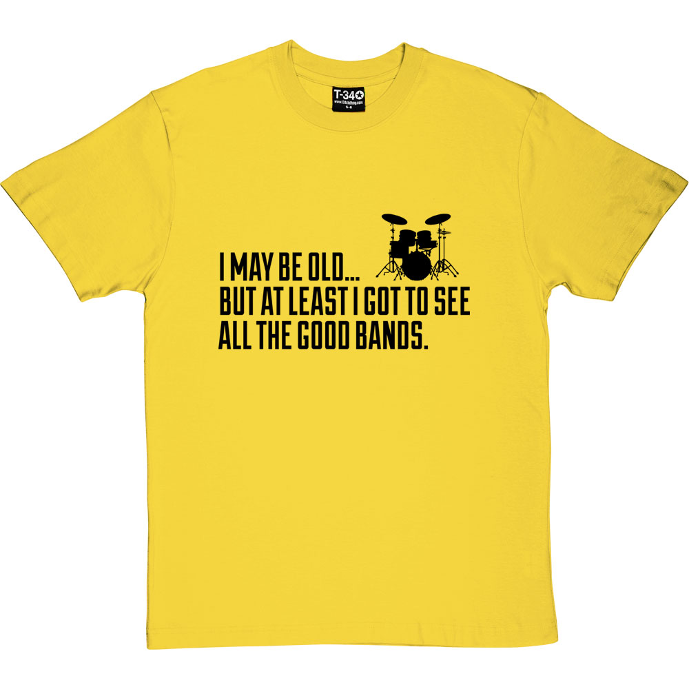 i may be old t shirt